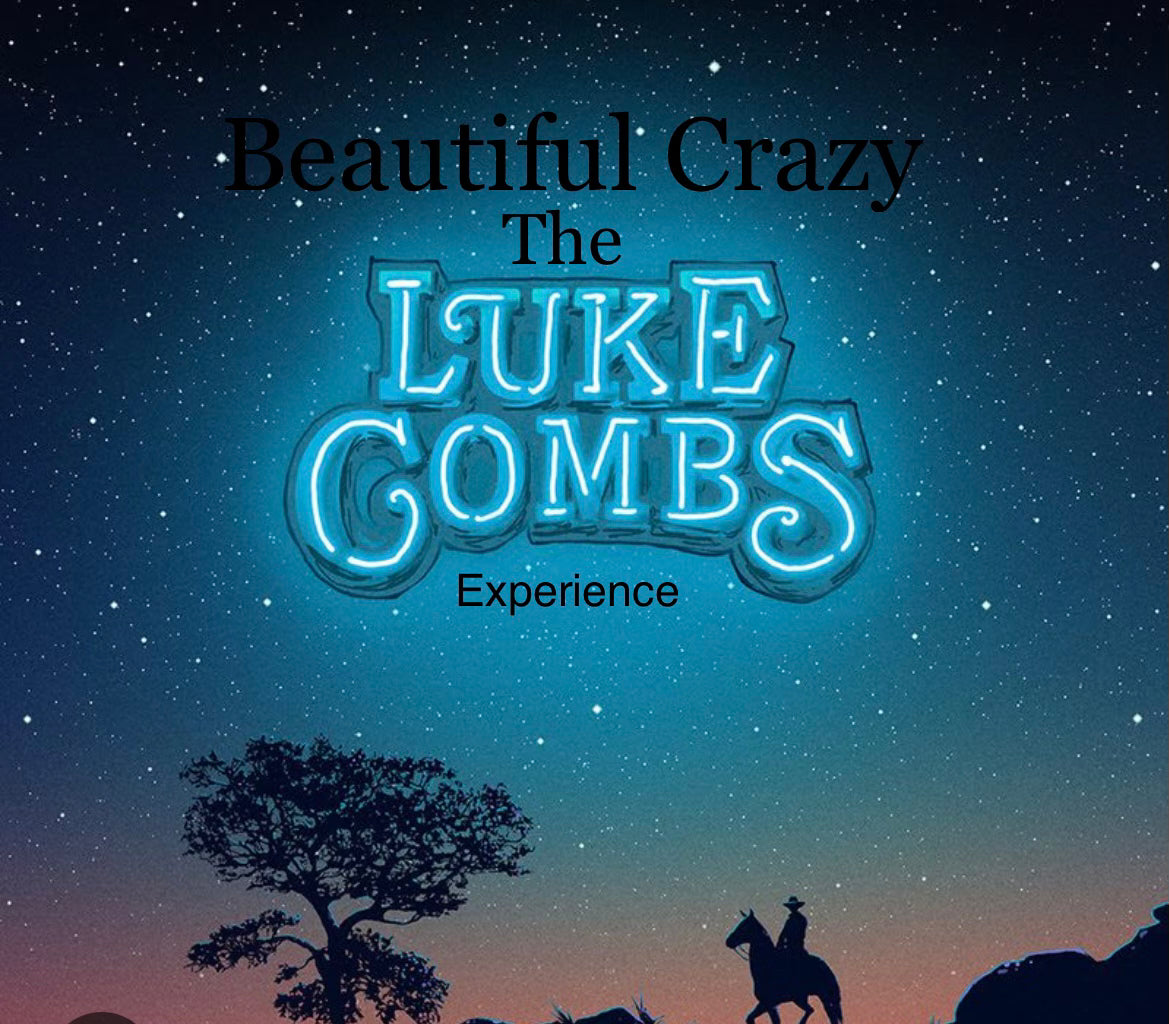 LUKE COMBS TRIBUTE "BEAUTIFUL CRAZY" FEB 15TH ** 7PM, LAST 10 TICKETS UP NOW Featuring Dave McNabb and Carter band Music(email of purchase receipts is your ticket) door open 6PM for event