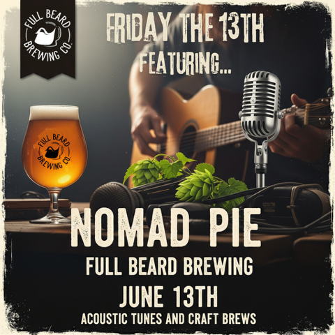 NOMAD PIE ACCOUSTIC & BREWS Friday June 13th 5$ Cover-10$ at Door (Your receipt is your ticket. Buy tickets in groups of 4 or more for guaranteed table reservations.)